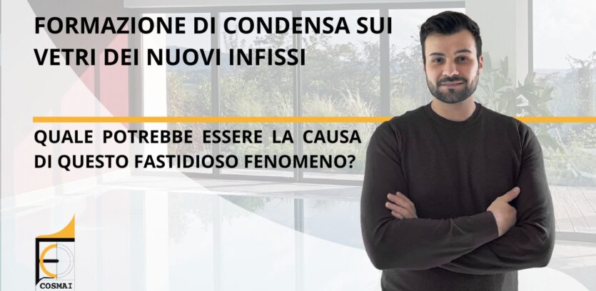 CONDENSA VETRI NUOVI INFISSI